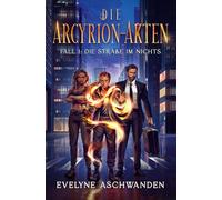 Die Arcyrion-Akten - Fall 1: Die Straße im Nichts