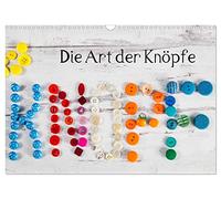 Die Art der Knöpfe (Wandkalender 2026 DIN A3 quer), CALVENDO Monatskalender: Freude an der Vielfalt, Schönheit, Farbe und Ästhetik der Knöpfe.