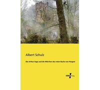 Die Arthur-Sage Und Die Märchen Des Roten Buchs Von Hergest