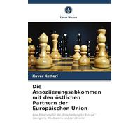 Die Assoziierungsabkommen mit den östlichen Partnern der Europäischen Union: Eine Erklärung für die "Entscheidung für Europa" Georgiens, Moldawiens und der Ukraine