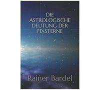Die Astrologische Deutung Der Fixsterne
