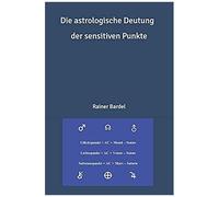 Die Astrologische Deutung Der Sensitiven Punkte
