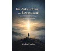 Die Auferstehung des Bewusstseins: Untersuchungen über Sein, Schrift und innere Verwandlung