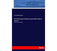 Die Auffassung Der Antike Bei Jacques Milet, Guido De Columna