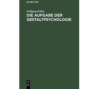 Die Aufgabe Der Gestaltpsychologie