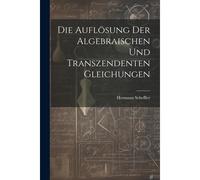 Die Auflösung Der Algebraischen Und Transzendenten Gleichungen Paperback Book By Hermann Scheffler