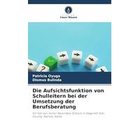Die Aufsichtsfunktion von Schulleitern bei der Umsetzung der Berufsberatung