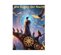 Die Augen der Nacht: Wenn Eulen sprechen, beginnt die Wahrheit zu fliegen