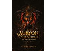 Die AURYON-CHRONIKEN: Das Erbe der Schattenseelen