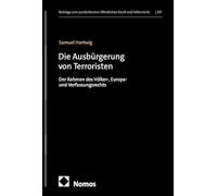 Die Ausbürgerung von Terroristen: Der Rahmen des Völker-, Europa- und Verfassungsrechts