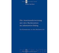 Die Auseinandersetzung Mit Den Markioniten Im Adamantios-Dialog