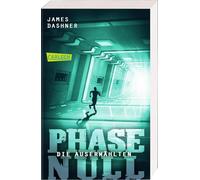 Die Auserwählten - Phase Null: Das Prequel zur Maze Runner-Trilogie