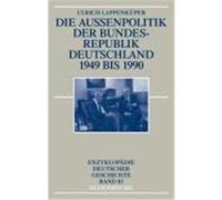 Die Außenpolitik der Bundesrepublik Deutschland 1949 bis 1990 Lappenküper, Ulrich (Auteur)