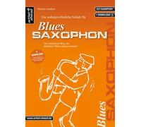 Die außergewöhnliche Schule für Blues-Saxophon: Der einfachste Weg zur perfekten Blues-Improvisation (inkl. Download, für Altsaxophon) Lehrbuch. Playalongs. Musiknoten