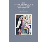 Die Außergewöhnlichen Abenteuer Des Arsene Lupin