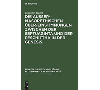 Die Außermasorethischen Übereinstimmungen Zwischen Der Septuaginta Und Der Peschittha In Der Genesis