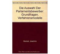 Die Auswahl Der Parlamentsbewerber Joachim Henkel (Auteur)