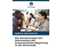 Die Auswirkungen der Intervention der kamerunischen Regierung in die Wirtschaft