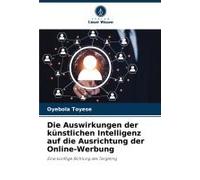 Die Auswirkungen Der Künstlichen Intelligenz Auf Die Ausrichtung Der Online-Werbung (German Edition)