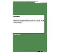 Die Axiome Der Kommunikation Nach Paul Watzlawick