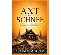 Die Axt im Schnee: Ein Schneesturm verbirgt die Hütte. Den Mörder kann er nicht verbergen.