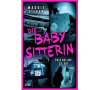 Die Babysitterin - Pass gut auf sie auf Psychologischer YA-Thriller mit Gänsehautgarantie - Maddie Silver - One - ebook (ePub) - Livre