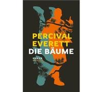 Die Bäume | Percival Everett Percival EverettPercival Everett (Auteur)