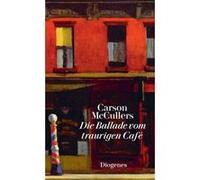 Die Ballade vom traurigen Cafe´ | Carson McCullers Carson McCullersCarson McCullers (Auteur)