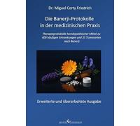 Die Banerji-Protokolle in der medizinischen Praxis: Therapieprotokolle homöopathischer Mittel zu 300 häufigen Erkrankungen und 30 Tumorarten nach Banerji - 2. erweiterte und überarbeitete Ausgabe