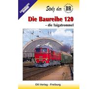 Die Baureihe 120 - Die Taigatrommel