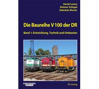 Daniel Lorenz D Die Baureihe V 100 der DR - Band 1: Entwicklung, Technik (Relié)