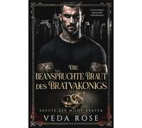 Die beanspruchte Braut des Bratvakönigs: Gezwungene-Mafia-Ehe-Liebesroman