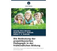 Die Bedeutung der projektbasierten Pädagogik in der frühkindlichen Bildung: Eine Erfahrung aus der städtischen Schule Raimunda A. de Almeida Leão!