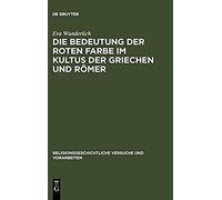 Die Bedeutung Der Roten Farbe Im Kultus Der Griechen Und Römer