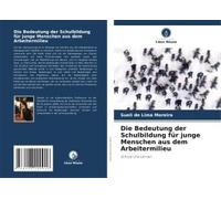 Die Bedeutung Der Schulbildung Für Junge Menschen Aus Dem Arbeitermilieu