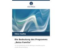 Die Bedeutung des Programms „Bolsa Família“: Für die Volksbildung und den Beitrag zur Veränderung der sozialen Benachteiligung