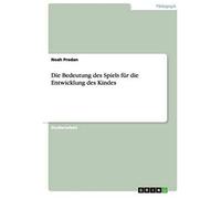 Die Bedeutung Des Spiels Für Die Entwicklung Des Kindes