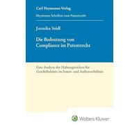 Die Bedeutung von Compliance im Patentrecht (HSP 28): Eine Analyse der Haftungsrisiken für Geschäftsleiter im Innen- und Außenverhältnis