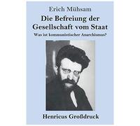 Die Befreiung Der Gesellschaft Vom Staat (Großdruck)