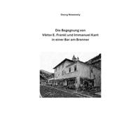 Die Begegnung von Viktor E. Frankl und Immanuel Kant in einer Bar am Brenner