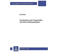 Die Beichte in Den Flugschriften Der Fruhen Reformationszeit, Europèaische Hochschulschriften Ilse Tobias (Auteur)