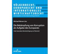Die Bekaempfung von Korruption als Aufgabe des Europarats: unter besonderer Beruecksichtigung von Oesterreich