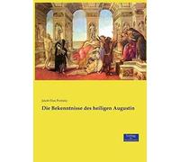 Die Bekenntnisse Des Heiligen Augustin