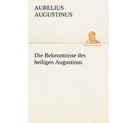 Die Bekenntnisse Des Heiligen Augustinus