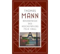Die Bekenntnisse des Hochstaplers Felix Krull. Roman - Thomas Mann - Anaconda Verlag - ebook (ePub) - Livre