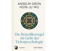 Die Benediktsregel im Licht der Tiefenpsychologie