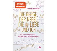 Die Berge, der Nebel, die Liebe und ich: Von einer Begegnung, die das Herz wieder öffnete