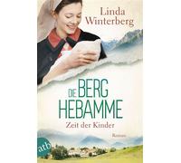 Die Berghebamme - Zeit der Kinder Roman - Linda Winterberg - Aufbau digital - ebook (ePub) - Livre