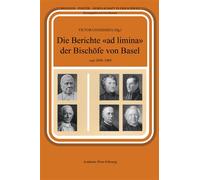 Die Berichte «ad limina» der Bischöfe von Basel von 1850-1905 - Victor Conzemius - Academic Press Fribourg - broché - Essai