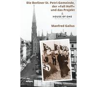 Die Berliner St. Petri-Gemeinde, der »Fall Hoff« und das Projekt »House of One«